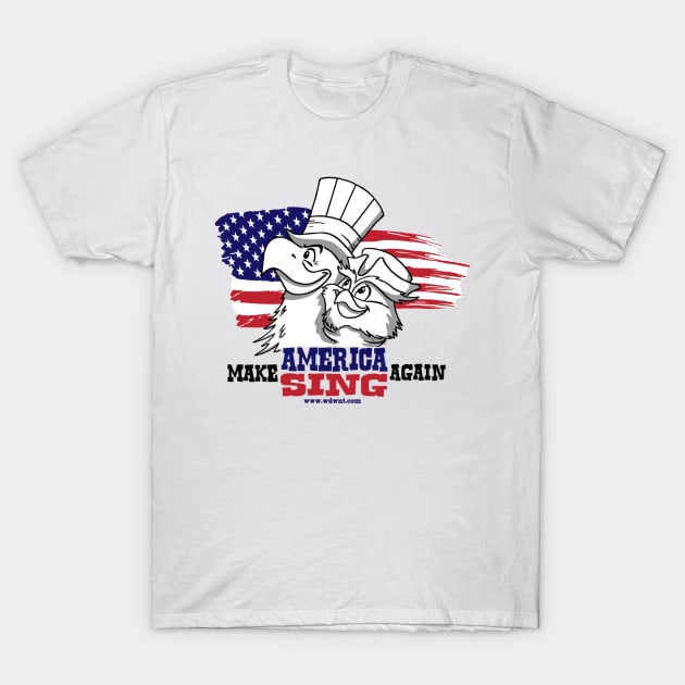 Make America Sing Again T-Shirt by WDWNT